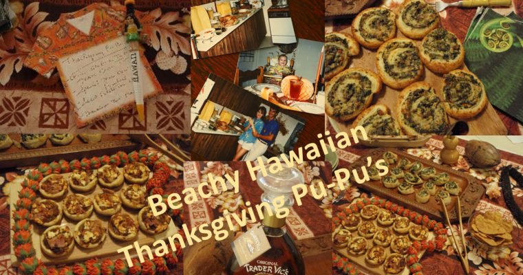 Beachy Hawaiian Thanksgiving Pu-Pu’s