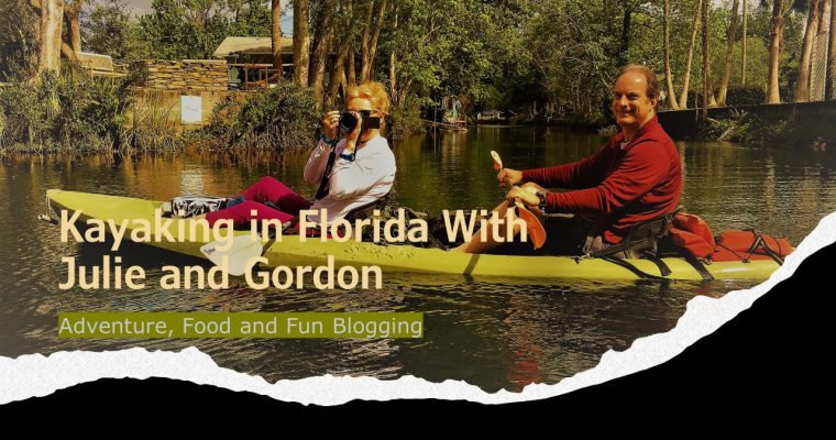 Kayaking in Florida with Julie and Gordon, Adventure, Food and Fun Blogging