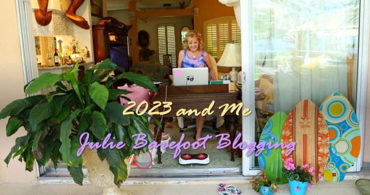 2023 and Me!  Julie Barefoot Blogging