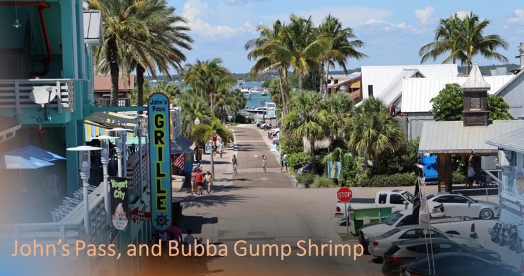 John’s Pass, and Bubba Gump Shrimp